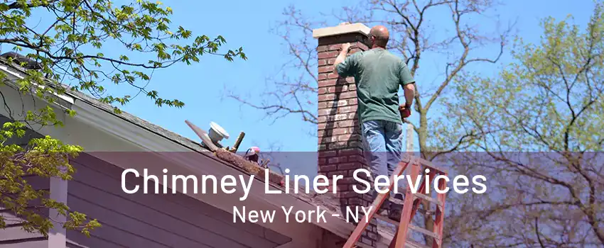 Chimney Liner Services New York - NY