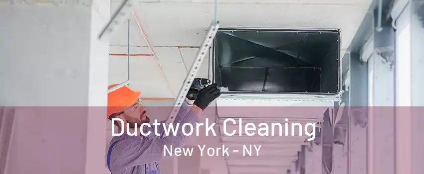 Ductwork Cleaning New York - NY