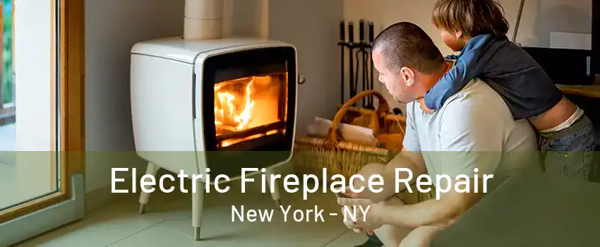 Electric Fireplace Repair New York - NY