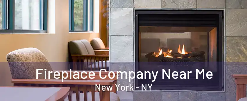 Fireplace Company Near Me New York - NY