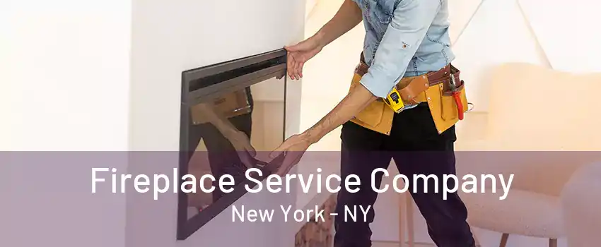 Fireplace Service Company New York - NY